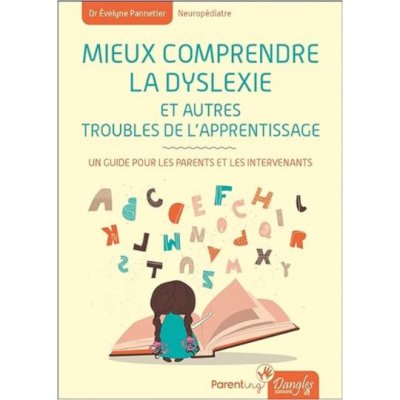 Mieux comprendre la dyslexie et autres troubles de l'apprentissage