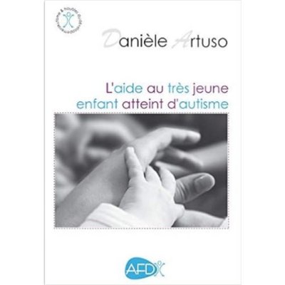 L'Aide au très jeune enfant atteint d'autisme de Danièle Artuso