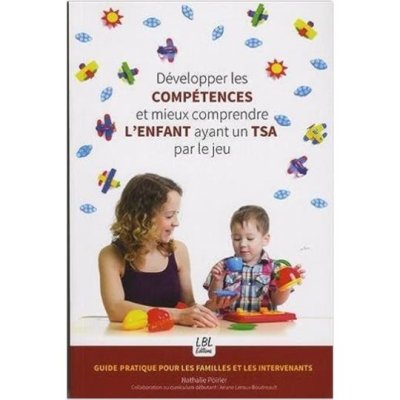 Développer les compétences et mieux comprendre l'enfant ayant un TSA par le jeu de Nathalie Poirier