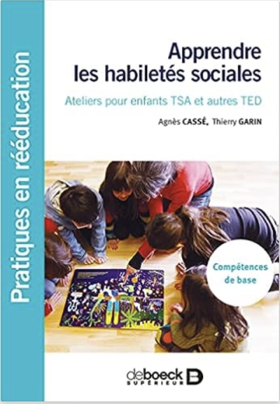 Apprendre les habiletés sociales: Ateliers pour enfants TSA et autres TED - Compétences de base