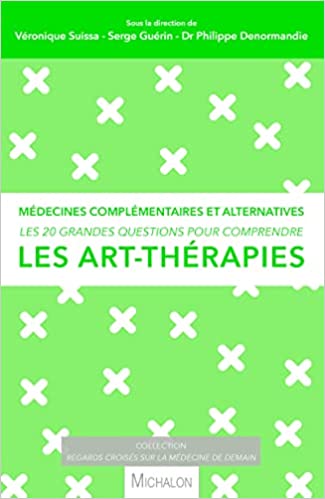 Les 20 grandes questions pour comprendre les art-thérapies