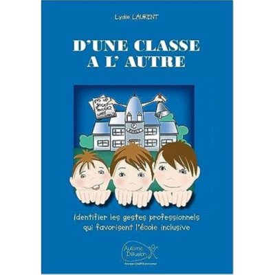 D'une classe à l'autre de Lydie Laurent