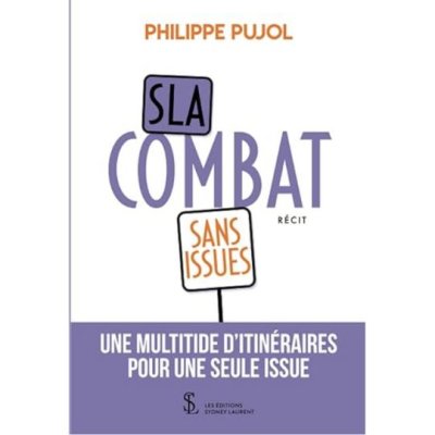 SLA combat sans issues de Philippe PUJOL