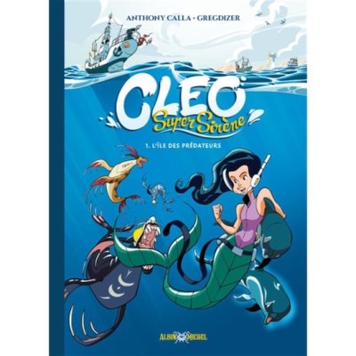 Cleo : super sirène - tome 1 - L'île des prédateurs
