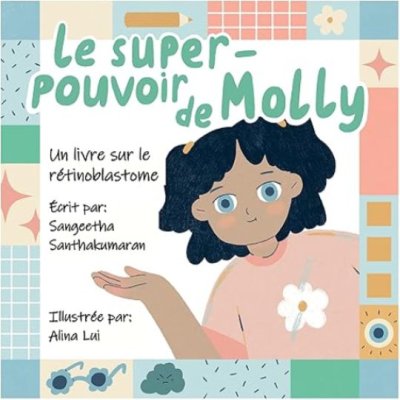 Le Super-Pouvoir de Molly: Un livre sur le rétinoblastome by Sangeetha Santhakumaran