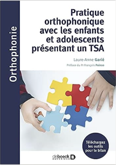 Pratique orthophonique avec les enfants et adolescents présentant un TSA de Laure-Anne Garié