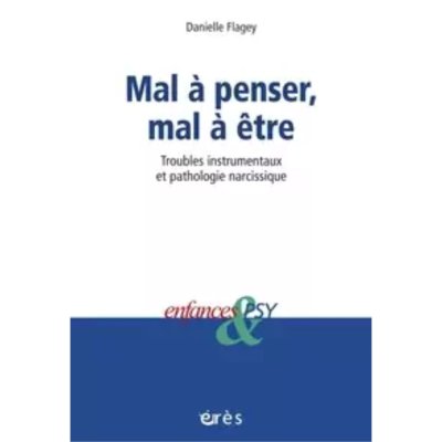 Mal à penser, mal à être : Troubles instrumentaux et pathologie narcissique