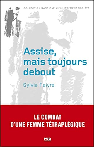 Assise mais toujours debout : le combat d'une femme tétraplégique