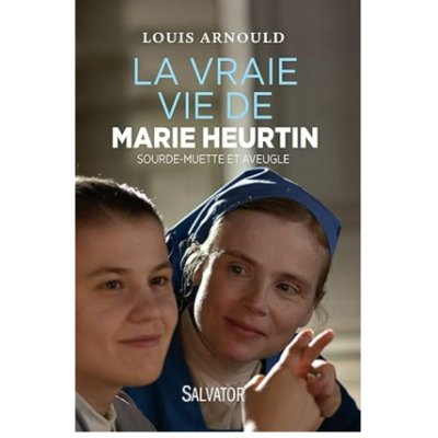 La vraie vie de Marie Heurtin: sourde-muette et aveugle