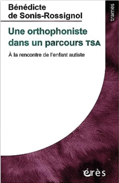 Une orthophoniste dans un parcours TSA : À la rencontre de l'enfant autiste