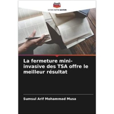 La fermeture mini-invasive des TSA offre le meilleur résultat de Sumsul Arif Mohammad Musa