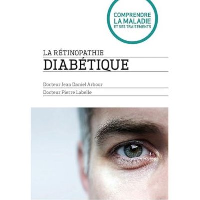 La rétinopathie diabétique de Jean-Daniel Arbour, Pierre Labelle, Frédérique David