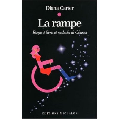 La rampe : rouge à lèvres et maladie de Charcot de Diana Carter