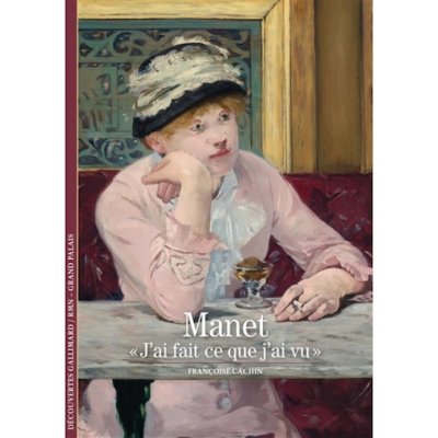 Manet - "J'ai fait ce que j'ai vu"