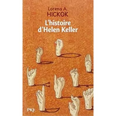 L'histoire d'Helen Keller de Lorena A. Hickok