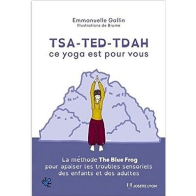 Tsa-ted-tdah ce yoga est pour vous de Emmanuelle Gallin